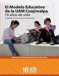 El Modelo Educativo de la UAM Cuajimalpa. 10 años de vida