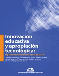 Innovación educativa y apropiación tecnológica: experiencias docentes con el uso de las TIC